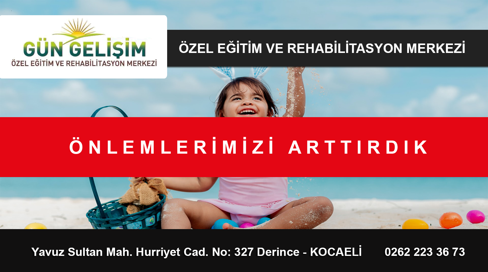Önlemlerimizi Arttırdık